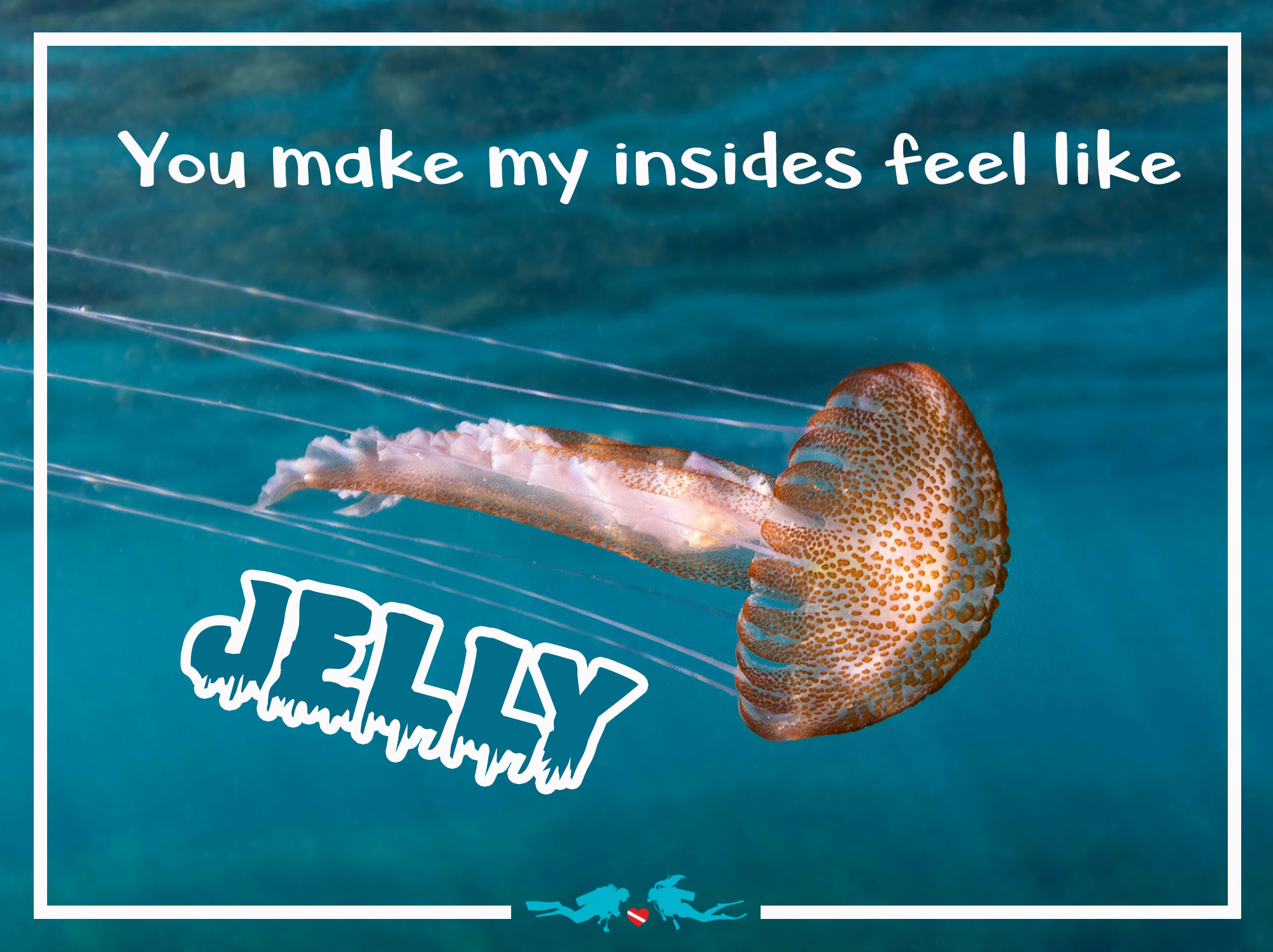 Jellyfish Valentine's Day Scuba Diving Quote