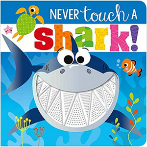Never Touch A Shark Ocean Loving Kids Interactive Book